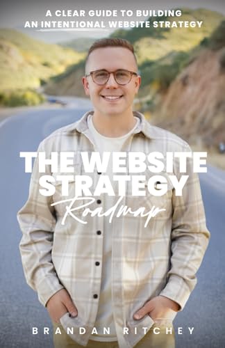 The Website Strategy Roadmap: A Clear Guide to Building an Intent...
