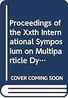 Multiparticle Dynamics: Dedicated to the Memory of L Van Hove - Proceedings of the Xxth International Symposium 9810205341 Book Cover