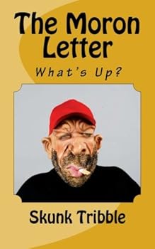Paperback The Moron Letter: Skunk Writes Again! (The Skunk Letters) Book
