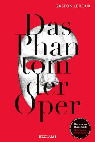 Das Phantom der Oper: Der Literaturklassiker zum ersten Mal in einer illustrierten Schmuckausgabe – Die erste Neuübersetzung seit über 50 Jahren