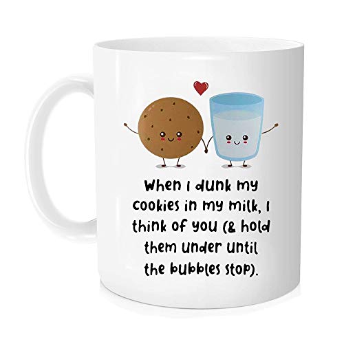When I Dunk My Cookies In My Milk I Think Of You Coffee Mug