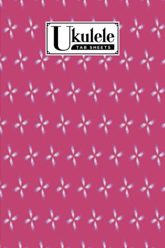 Ukulele Tab Sheets: Premium Rectangle Cover | Ukulele Chord Diagrams / Blank Ukulele Tablature Notebook | 120 Pages | Size 6x9 by Rose Wagner