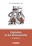  einfach lesen! - Leseförderung: Für Lesefortgeschrittene: Niveau 2 - Tatort Forschung: Explosion in der Motorenhalle: Ein Leseprojekt nach dem Ratekrimi von Gerd Ruebenstrunk. Arbeitsbuch mit Lösungen