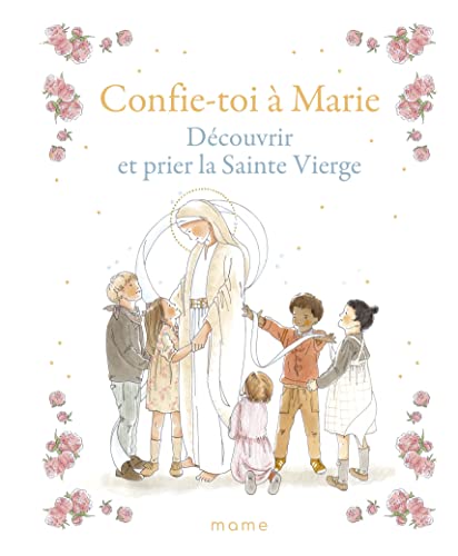livre Confie-toi à Marie Découvrir et prier la Sainte Vierge