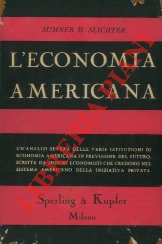 L'economia americana. I suoi problemi e le sue prospettive.