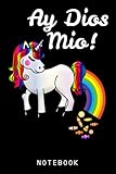 Ay Dios Mio! Pinata Problems Funny unicorn popping candies Journal Notebook: Adorable Unicorn-Themed Journal Notebook|Composition Notebooks For Teen Girls, Kids|Back To School Gifts