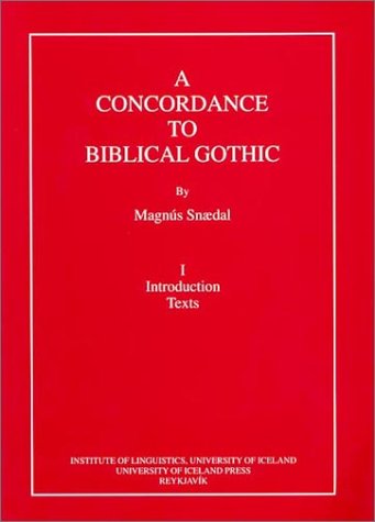 A Concordance to Biblical Gothic: Vols 1 and 2