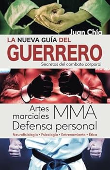 La Nueva Guía del Guerrero: MMA, defensa personal y artes marciales (Spanish Edition)