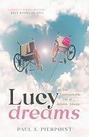 Lucy Dreams: or the Unremarkable Life of Jeremy Moore B0B61RZQBC Book Cover