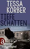 Tiefe Schatten: Ein Jeannette Dürer Krimi (Jeannette Dürer ermittelt 2) - Tessa Korber 