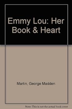Unknown Binding Emmy Lou: Her Book & Heart Book