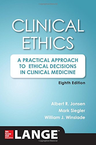 Clinical Ethics, 8th Edition: A Practical Approach to Ethical Decisions in Clinical Medicine