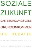 Soziale Zukunft: Das bedingungslose Grundeinkommen. Die Debatte