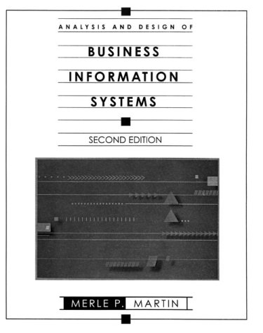 Analysis and Design of Business Information Systems: Martin, Merle P ...