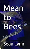 Mean to Bees (Life Is A Freeroll Series) B0G48NQQPJ Book Cover