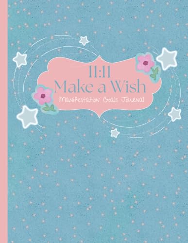 11:11 Make a Wish, Manifestation Goals Journal