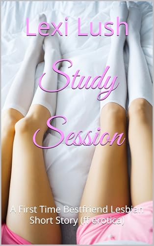 Study Session: A First Time Bestfriend Lesbian Story