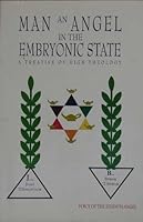 MAN an Angel in the Embryonic State: A Treatise of High Theology 8492362111 Book Cover