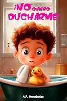 ¡No quiero ducharme! 1700487434 Book Cover