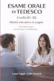  Esame orale di tedesco B1–B2: Attività interattive in coppia