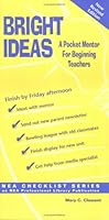 Bright Ideas : a Pocket Mentor for Beginning Teachers 0810621649 Book Cover