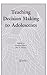Produktbild Teaching Decision Making To Adolescents