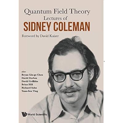 Lectures Of Sidney Coleman On Quantum Field Theory