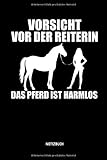 sattel dekoration  Vorsicht vor der Reiterin - Das Pferd ist harmlos - Notizbuch: Lustiges Liniertes Pferde Notizbuch. Tolle Reit Zubehör & Geschenk Idee für Reiterinnen & Reiter.