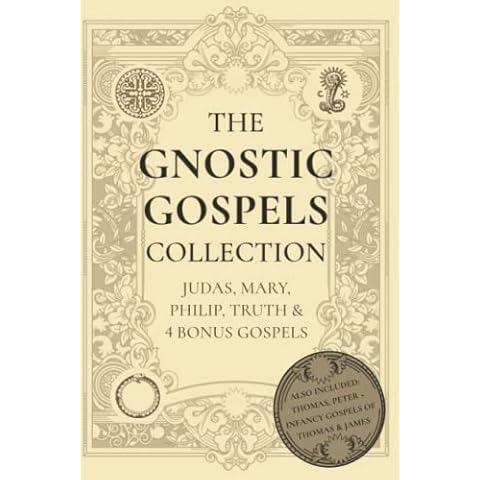 The Gnostic Gospels Collection: Judas, Mary, Philip, Truth & 4 Bonus Gospels Cover