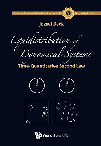 Equidistribution Of Dynamical Systems: Time-quantitative Second Law (Fractals and Dynamics in Mathematics, Science, and the Arts: Theory and Applications Book 7)      Kindle Edition