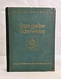 Das gelbe Edelweiss. Wege und Werden einer Gebirgsdivision.