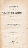  Bibelstunden über Evangelium Johannis Cap. 13-17.