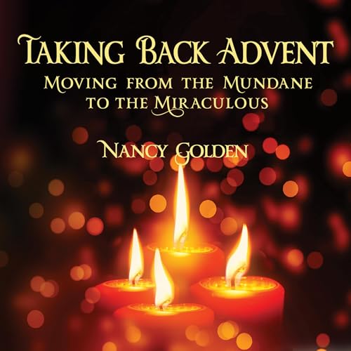 Enjoy Taking Back Advent from Nancy Golden episode artwork