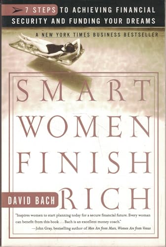 Smart Women Finish Rich: 7 Steps to Achieving Financial Security and Funding Your Dreams