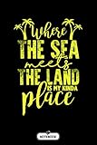  Where The Sea Meets The Land Vacation Beach Life Notebook: Lined College Ruled Paper, Diary, Journal, Planner, Matte Finish Cover, 6x9 120 Pages