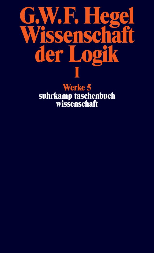 Wissenschaft der Logik I: Werke in 20 Bänden, Band 5