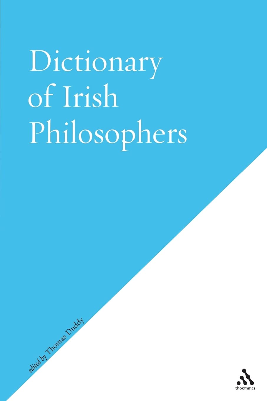 Dictionary of Irish Philosophers by Thomas Duddy - 9780826489722