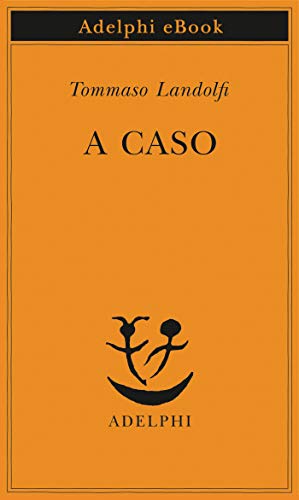 Tommaso Landolfi – A caso (2020)