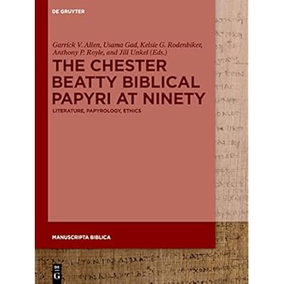 The Chester Beatty Biblical Papyri at Ninety: Literature, Papyrology, Ethics