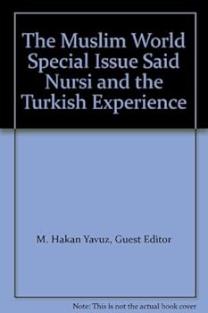 Paperback The Muslim World Special Issue Said Nursi and the Turkish Experience Book