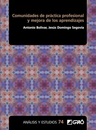 Comunidades de práctica profesional y mejora de los aprendizajes: E07 (Formación y desarrollo profesional del profesorado)