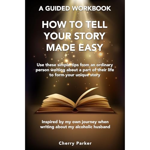 A Guided Workbook - How to Tell Your Story - Made Easy Audiolibro Por Cherry Parker arte de portada