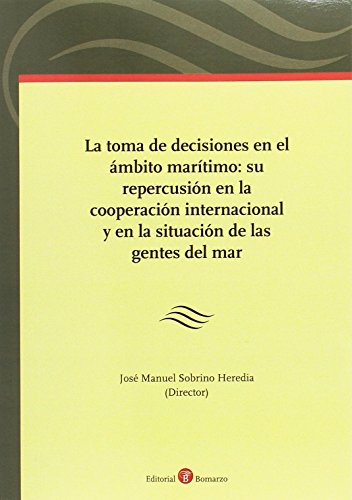Portada de La toma de decisiones en el ámbito marítimo: su repercusión en la cooperación internacional