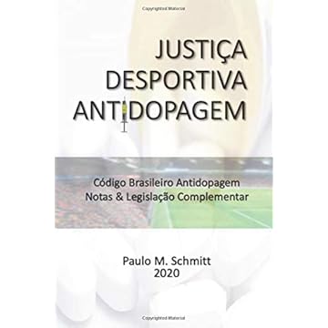 Capa do livro Justiça Desportiva Antidopagem: Código Brasileiro Antidopagem CBA - Notas & Legislação Complementar
