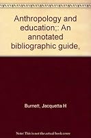 Anthropology and Education; An Annotated Bibliographic Guide, 087536232X Book Cover