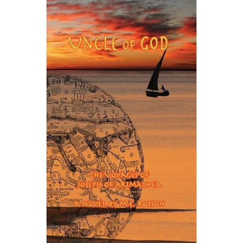 Uncle of God-The Voyages of Joseph of Arimathea (Authored by M. E. Rosson) episode artwork