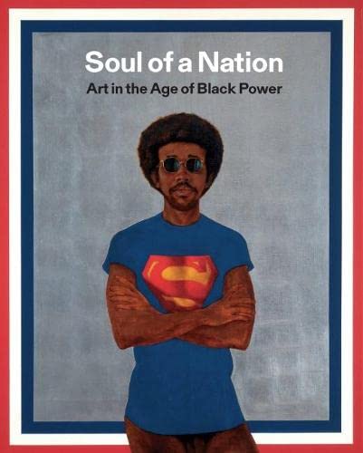 Soul of a Nation: Art in the Age of Black Power