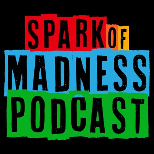Couverture de Spark Of Madness Podcast with John Evans