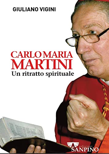 Carlo Maria Martini. Un Ritratto Spirituale