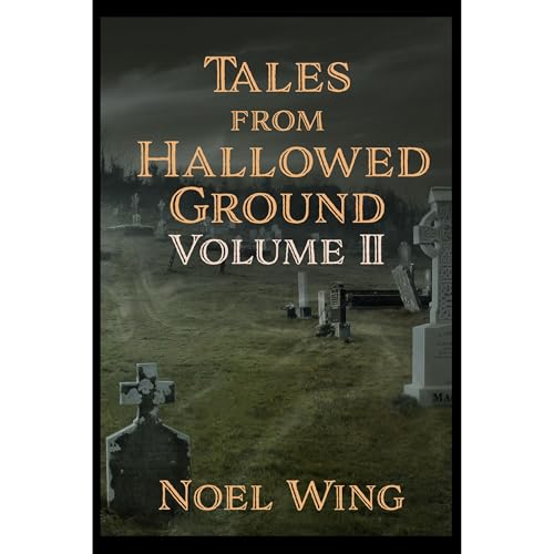 Tales from Hallowed Ground, Volume II Audiolibro Por Noel Wing arte de portada